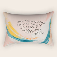 "And For Wherever You Are On The Journey Light Will Meet You There." Rectangular Pillow