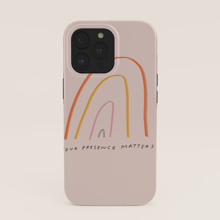 "Your Presence Matters" iPhone Case