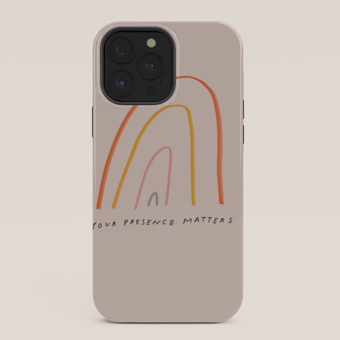 "Your Presence Matters" iPhone Case
