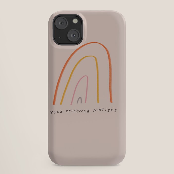 "Your Presence Matters" iPhone Case