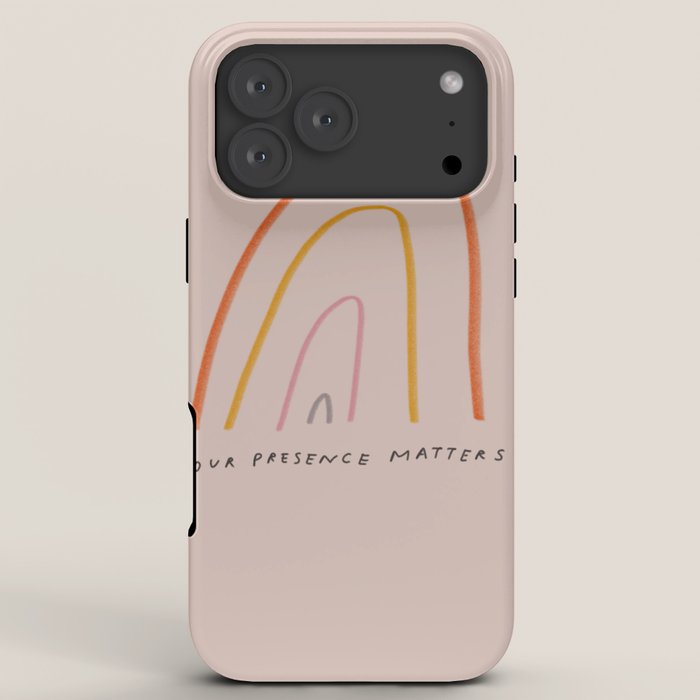 "Your Presence Matters" iPhone Case