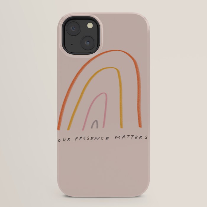 "Your Presence Matters" iPhone Case