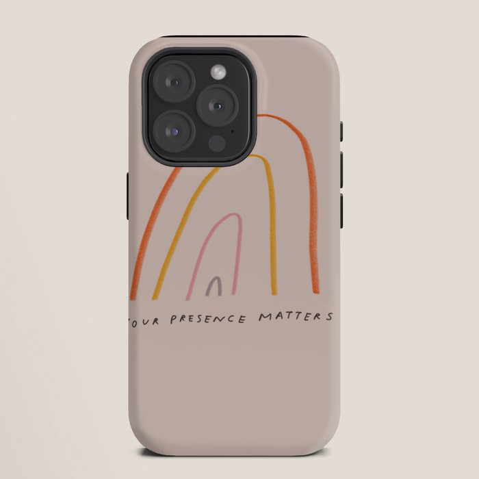 "Your Presence Matters" iPhone Case