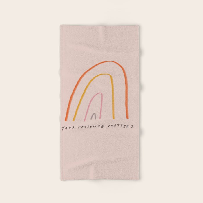 "Your Presence Matters" Bath Towel