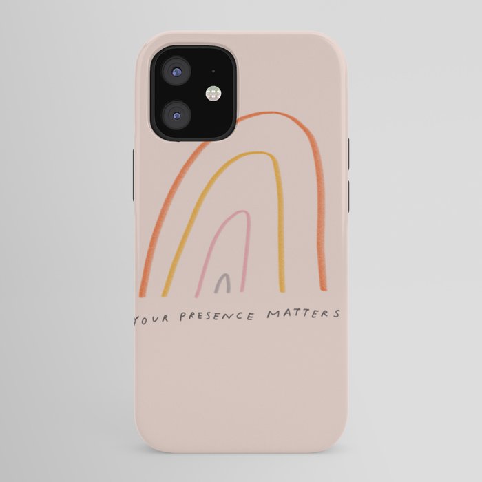 "Your Presence Matters" iPhone Case