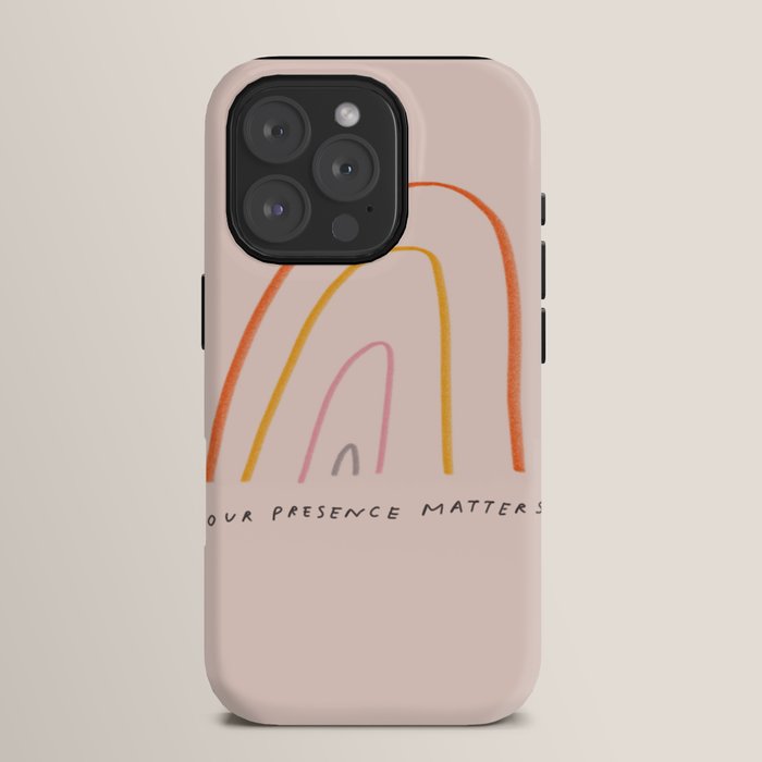 "Your Presence Matters" iPhone Case