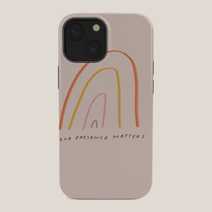 "Your Presence Matters" iPhone Case