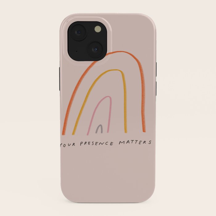 "Your Presence Matters" iPhone Case