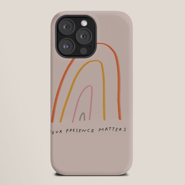 "Your Presence Matters" iPhone Case