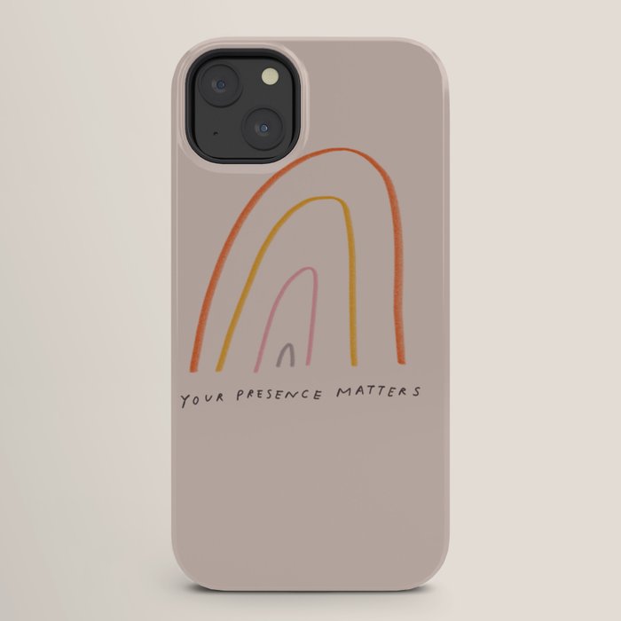 "Your Presence Matters" iPhone Case