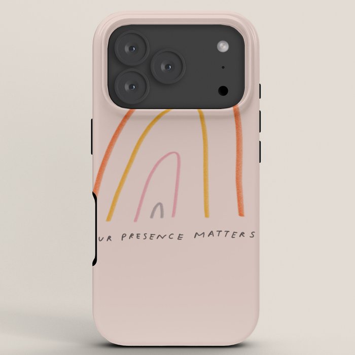 "Your Presence Matters" iPhone Case