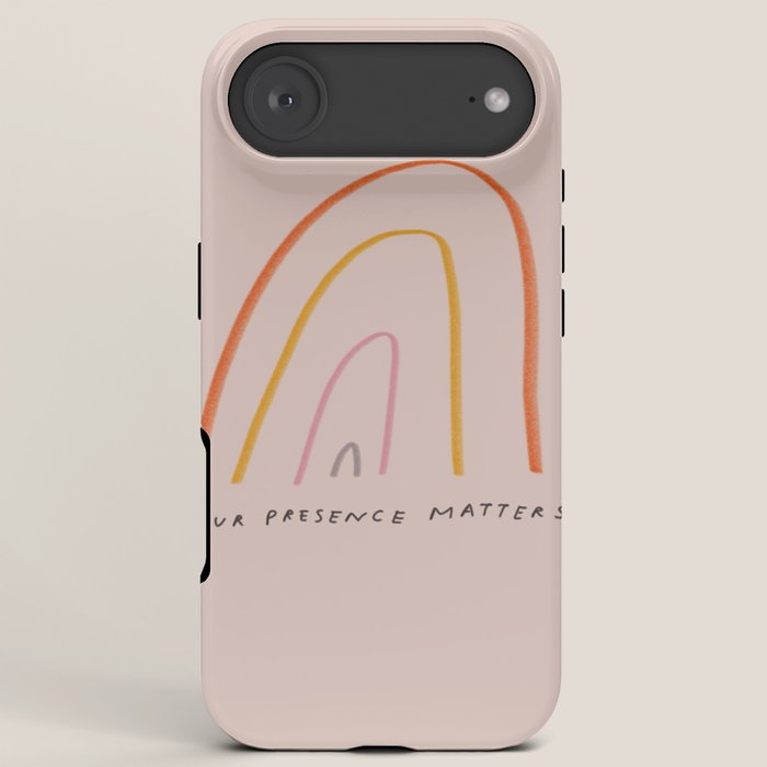 "Your Presence Matters" iPhone Case