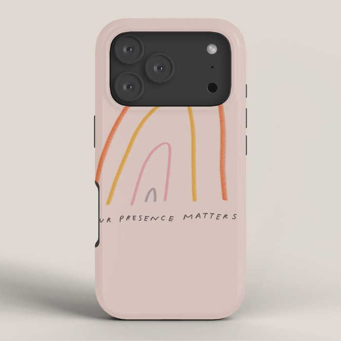 "Your Presence Matters" iPhone Case