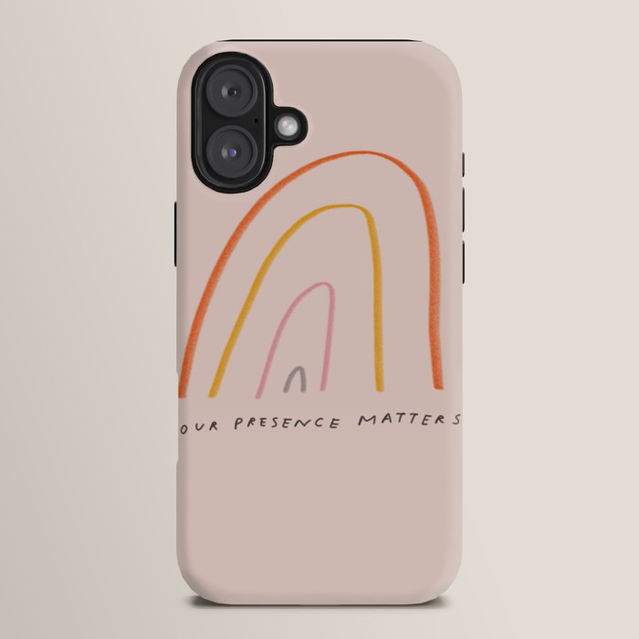 "Your Presence Matters" iPhone Case