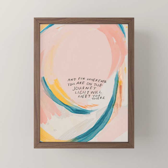 "And For Wherever You Are On The Journey Light Will Meet You There." Mini Art Print