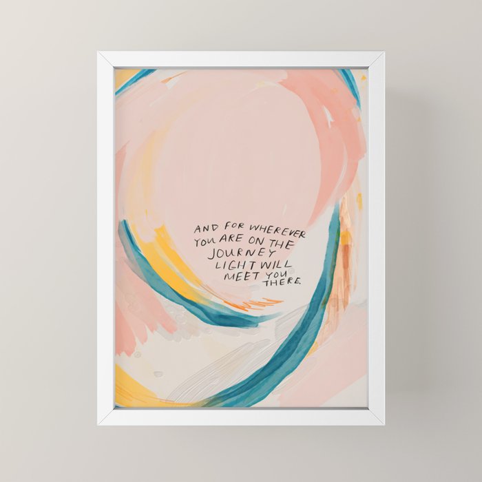 "And For Wherever You Are On The Journey Light Will Meet You There." Mini Art Print