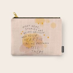 "Right Here, Stories Are Being Written" Carry All Pouch
