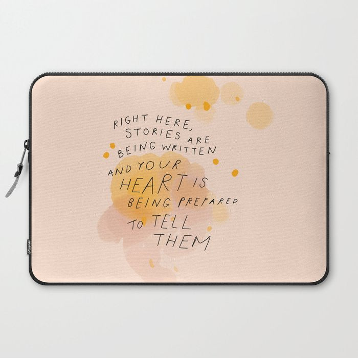 "Right Here, Stories Are Being Written" Laptop Sleeve