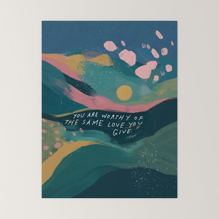 "You Are Worthy Of The Same Love You Give." Mini Art Print