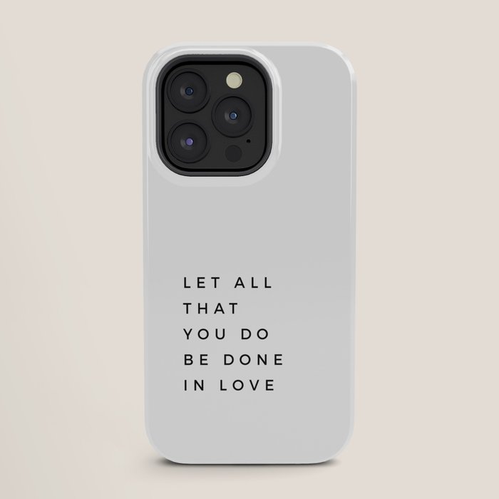 1 Corinthians 16:14 Let All That You Do Be Done In Love Bible Verse Wall Art Scripture Christian iPhone Case