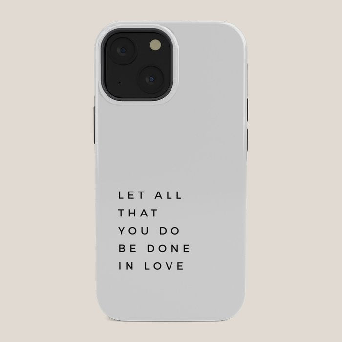 1 Corinthians 16:14 Let All That You Do Be Done In Love Bible Verse Wall Art Scripture Christian iPhone Case