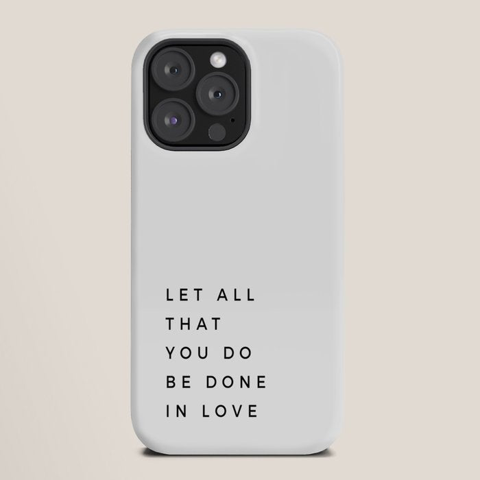 1 Corinthians 16:14 Let All That You Do Be Done In Love Bible Verse Wall Art Scripture Christian iPhone Case