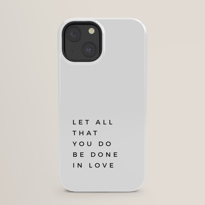 1 Corinthians 16:14 Let All That You Do Be Done In Love Bible Verse Wall Art Scripture Christian iPhone Case