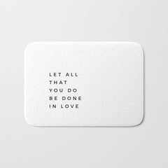 1 Corinthians 16:14 Let All That You Do Be Done In Love Bible Verse Wall Art Scripture Christian Bath Mat