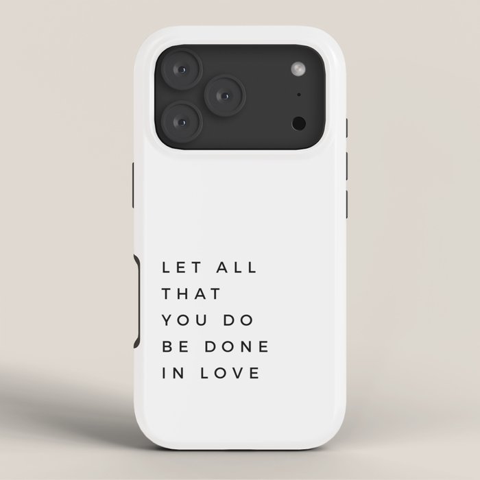 1 Corinthians 16:14 Let All That You Do Be Done In Love Bible Verse Wall Art Scripture Christian iPhone Case