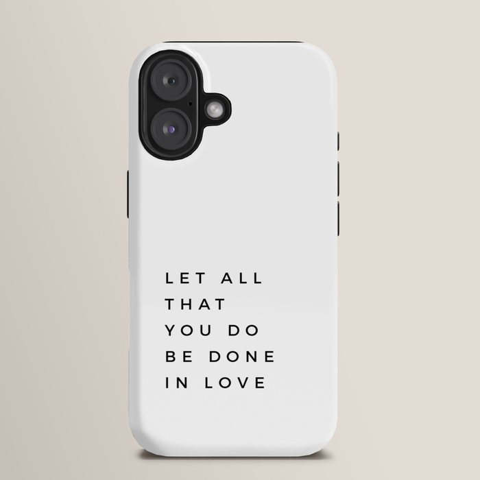1 Corinthians 16:14 Let All That You Do Be Done In Love Bible Verse Wall Art Scripture Christian iPhone Case