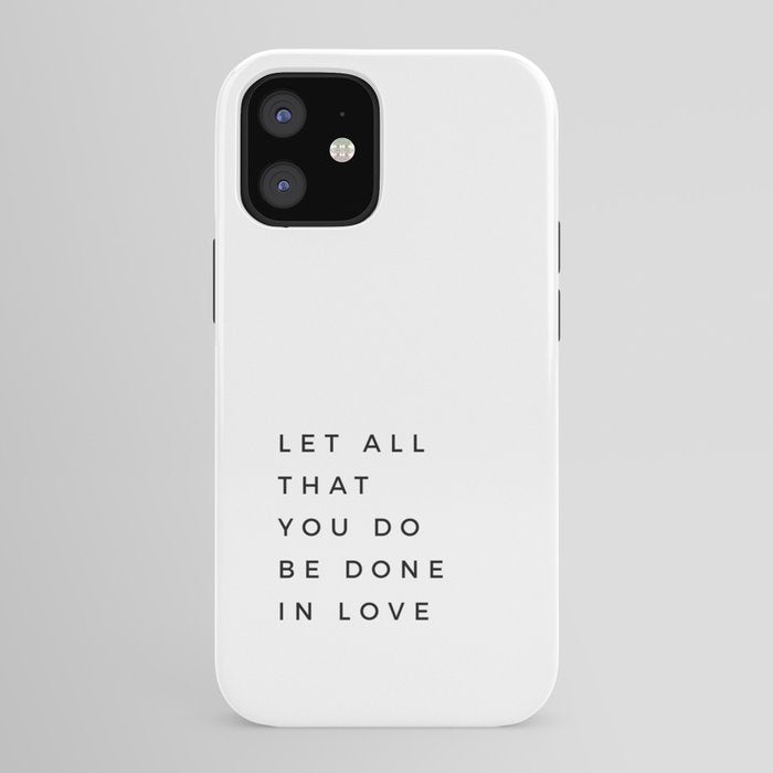 1 Corinthians 16:14 Let All That You Do Be Done In Love Bible Verse Wall Art Scripture Christian iPhone Case