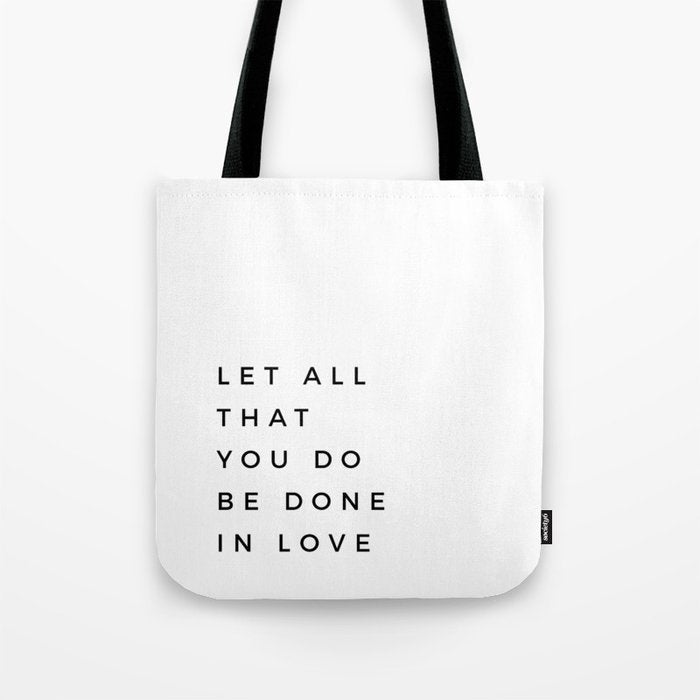 1 Corinthians 16:14 Let All That You Do Be Done In Love Bible Verse Wall Art Scripture Christian Tote Bag