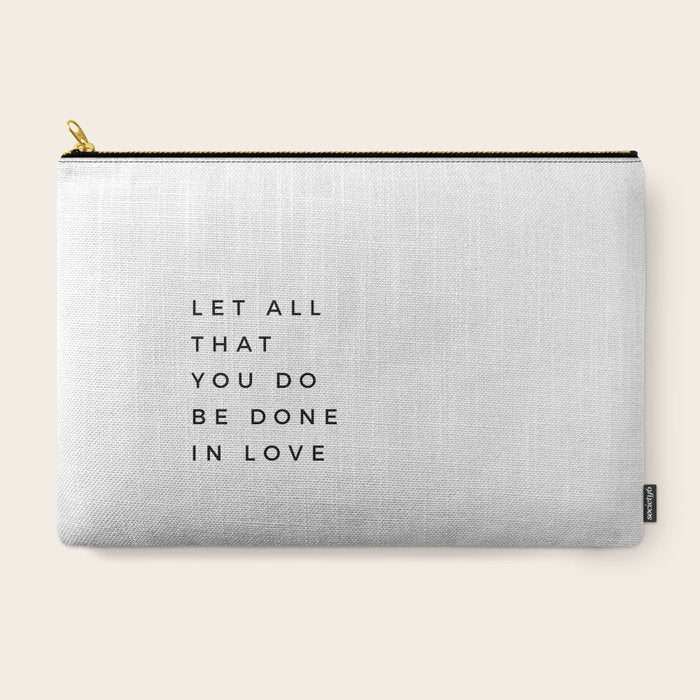 1 Corinthians 16:14 Let All That You Do Be Done In Love Bible Verse Wall Art Scripture Christian Carry All Pouch