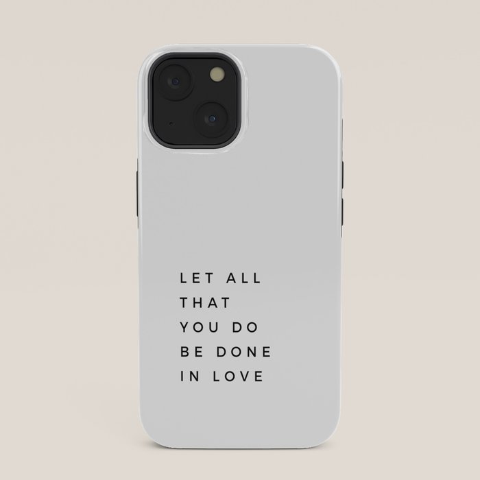 1 Corinthians 16:14 Let All That You Do Be Done In Love Bible Verse Wall Art Scripture Christian iPhone Case