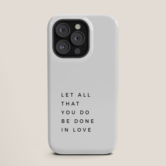 1 Corinthians 16:14 Let All That You Do Be Done In Love Bible Verse Wall Art Scripture Christian iPhone Case