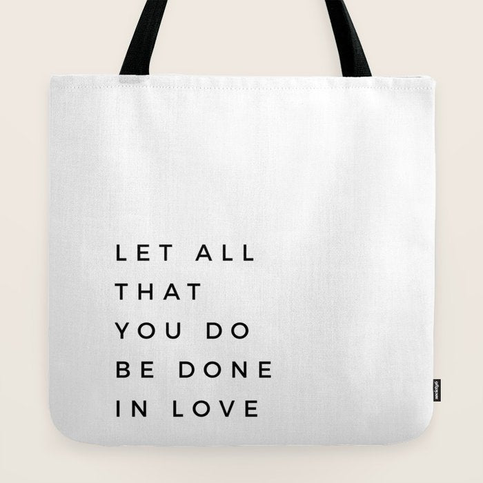 1 Corinthians 16:14 Let All That You Do Be Done In Love Bible Verse Wall Art Scripture Christian Tote Bag