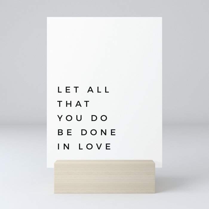 1 Corinthians 16:14 Let All That You Do Be Done In Love Bible Verse Wall Art Scripture Christian Mini Art Print