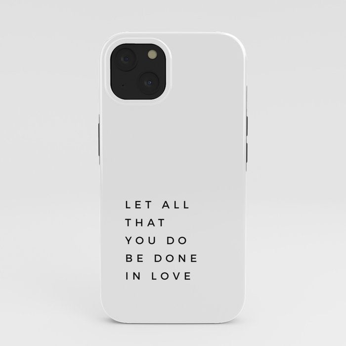 1 Corinthians 16:14 Let All That You Do Be Done In Love Bible Verse Wall Art Scripture Christian iPhone Case