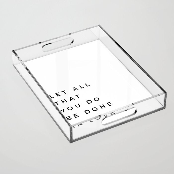 1 Corinthians 16:14 Let All That You Do Be Done In Love Bible Verse Wall Art Scripture Christian Acrylic Tray
