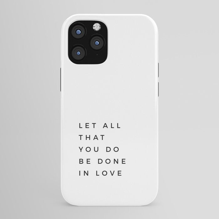 1 Corinthians 16:14 Let All That You Do Be Done In Love Bible Verse Wall Art Scripture Christian iPhone Case