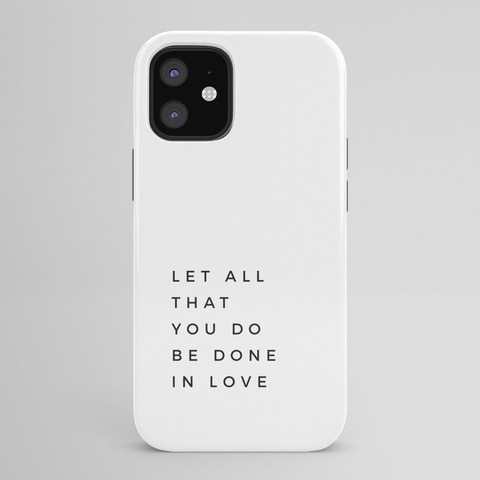 1 Corinthians 16:14 Let All That You Do Be Done In Love Bible Verse Wall Art Scripture Christian iPhone Case