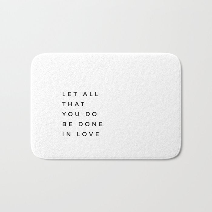 1 Corinthians 16:14 Let All That You Do Be Done In Love Bible Verse Wall Art Scripture Christian Bath Mat