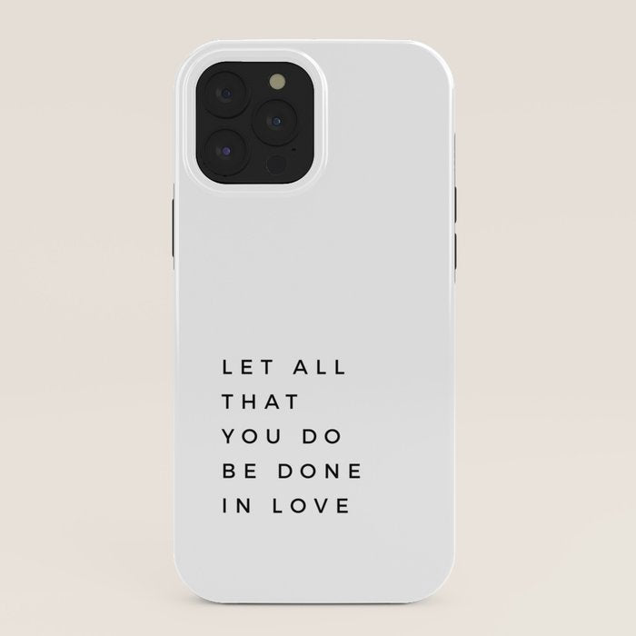 1 Corinthians 16:14 Let All That You Do Be Done In Love Bible Verse Wall Art Scripture Christian iPhone Case