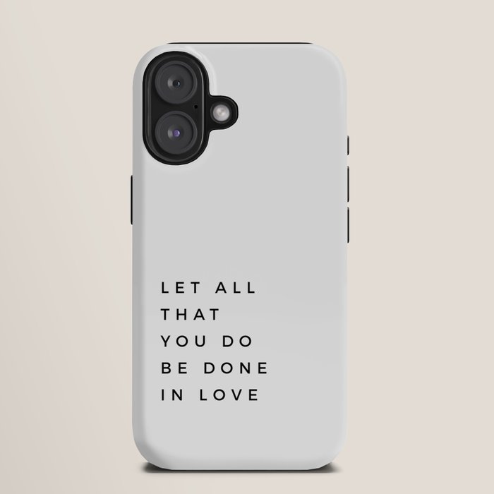 1 Corinthians 16:14 Let All That You Do Be Done In Love Bible Verse Wall Art Scripture Christian iPhone Case