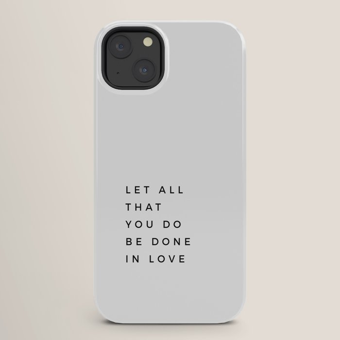 1 Corinthians 16:14 Let All That You Do Be Done In Love Bible Verse Wall Art Scripture Christian iPhone Case