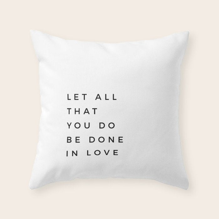 1 Corinthians 16:14 Let All That You Do Be Done In Love Bible Verse Wall Art Scripture Christian Throw Pillow