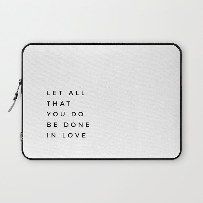 1 Corinthians 16:14 Let All That You Do Be Done In Love Bible Verse Wall Art Scripture Christian Laptop Sleeve