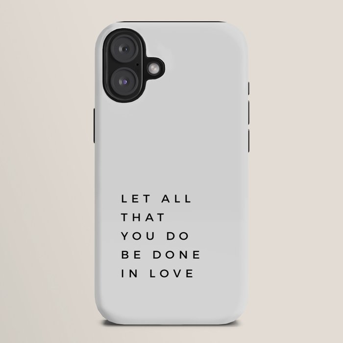 1 Corinthians 16:14 Let All That You Do Be Done In Love Bible Verse Wall Art Scripture Christian iPhone Case