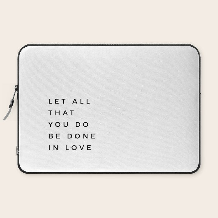 1 Corinthians 16:14 Let All That You Do Be Done In Love Bible Verse Wall Art Scripture Christian Laptop Sleeve