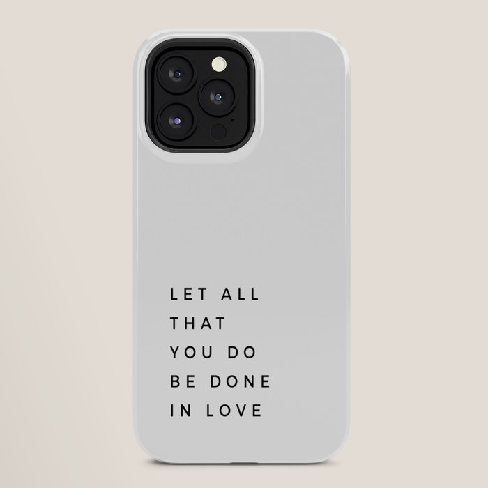 1 Corinthians 16:14 Let All That You Do Be Done In Love Bible Verse Wall Art Scripture Christian iPhone Case